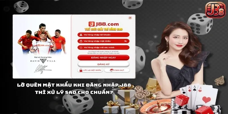 Quên Mật Khẩu J88 Xử Lý Như Thế Nào Để Lấy Lại Nhanh Chóng?
